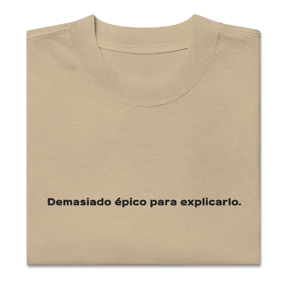 Camiseta oversize "Demasiado épico para explicarlo"